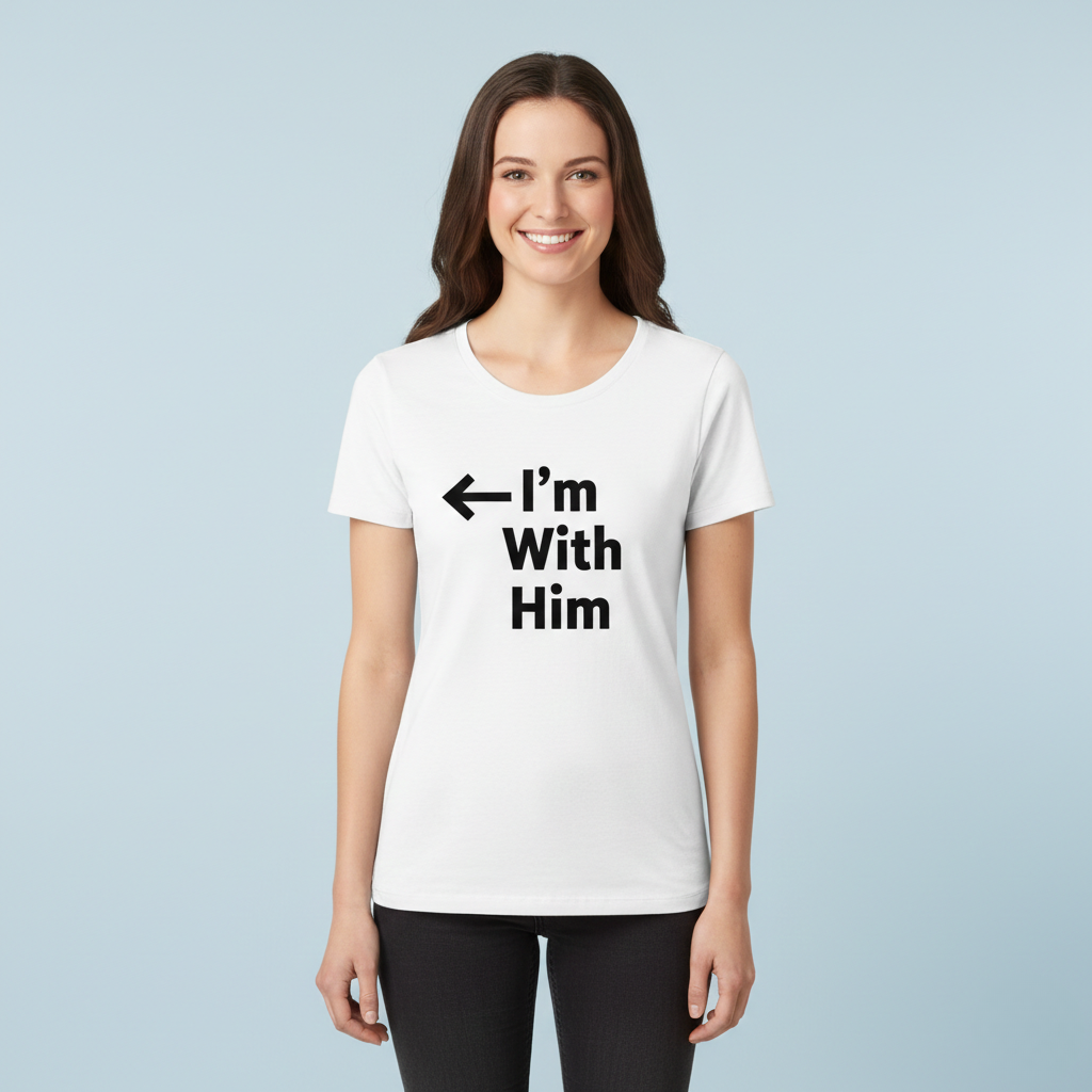T-shirt Pour Couple  - I Am With Him
