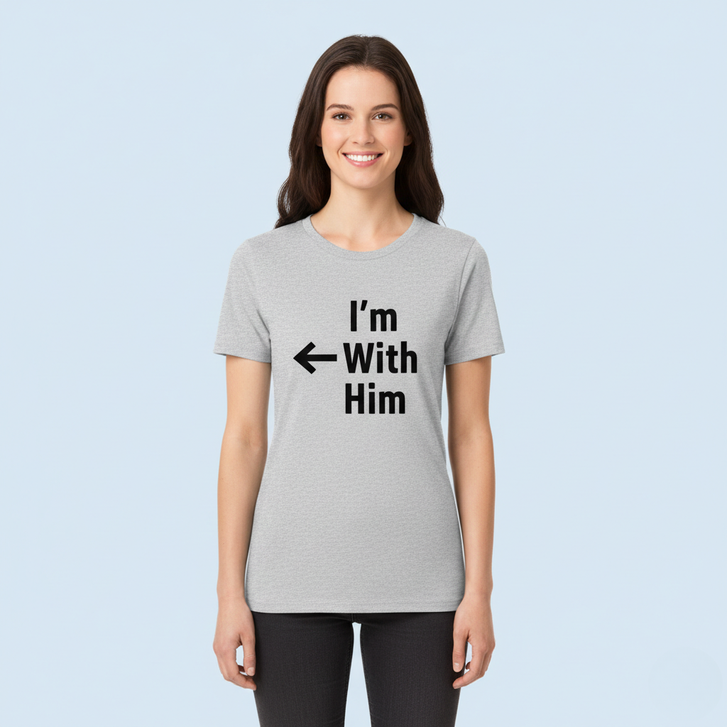 T-shirt Pour Couple  - I Am With Him